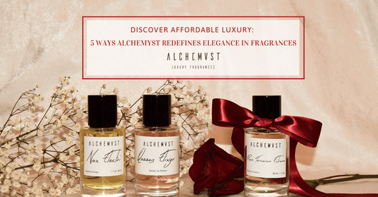 Discover Affordable Luxury: 5 Ways Alchemyst Redefines Elegance in Fragrances